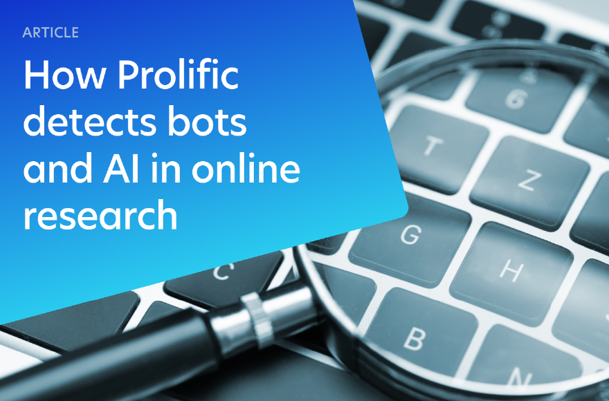 How Prolific detects bots and AI in online research